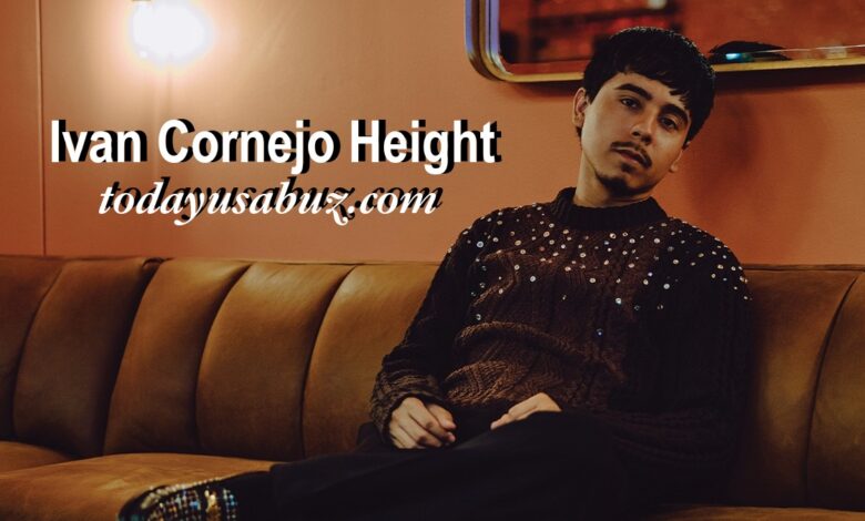 Ivan Cornejo Height