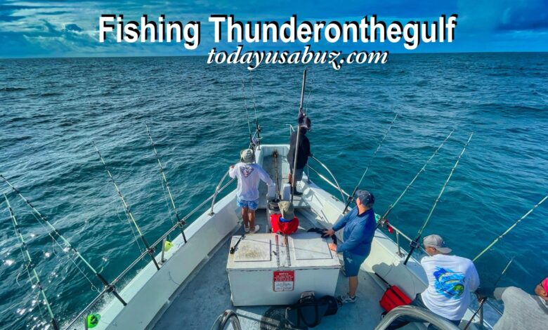 Fishing Thunderonthegulf