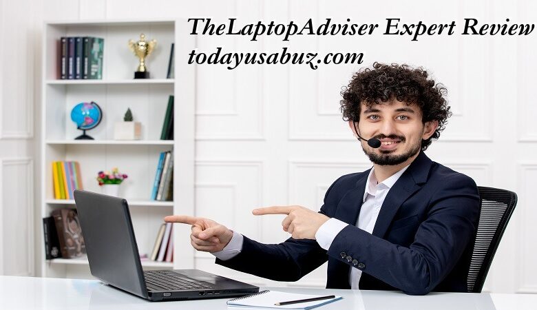 TheLaptopAdviser Expert Review