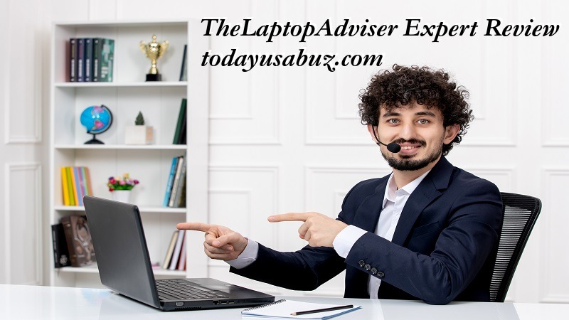 TheLaptopAdviser Expert Review
